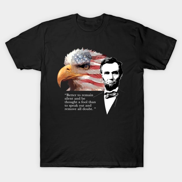 Abraham Lincoln Quote 3 T-Shirt by EJTees